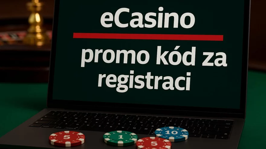 eCasino promo kód za registraci – Bonusy pro nové hráče